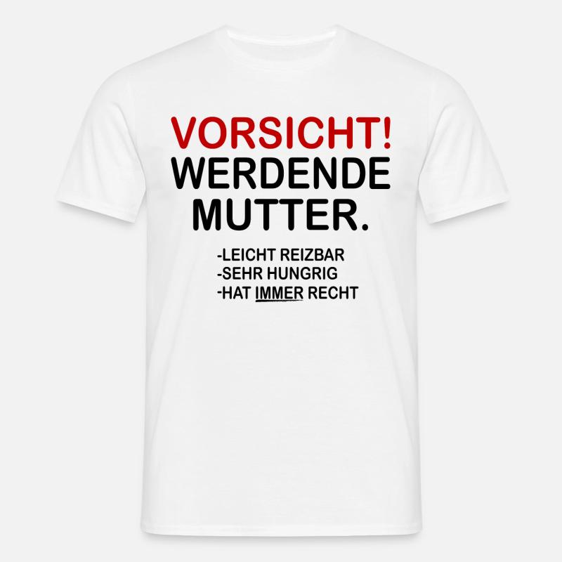 Vorsicht! Werdende Mutter. - Männer T-Shirt - Weiß