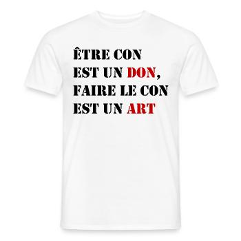 être con est un don faire le con est un art - T-shirt homme - blanc - Devant - AI Model Male 178 dark (178cm)