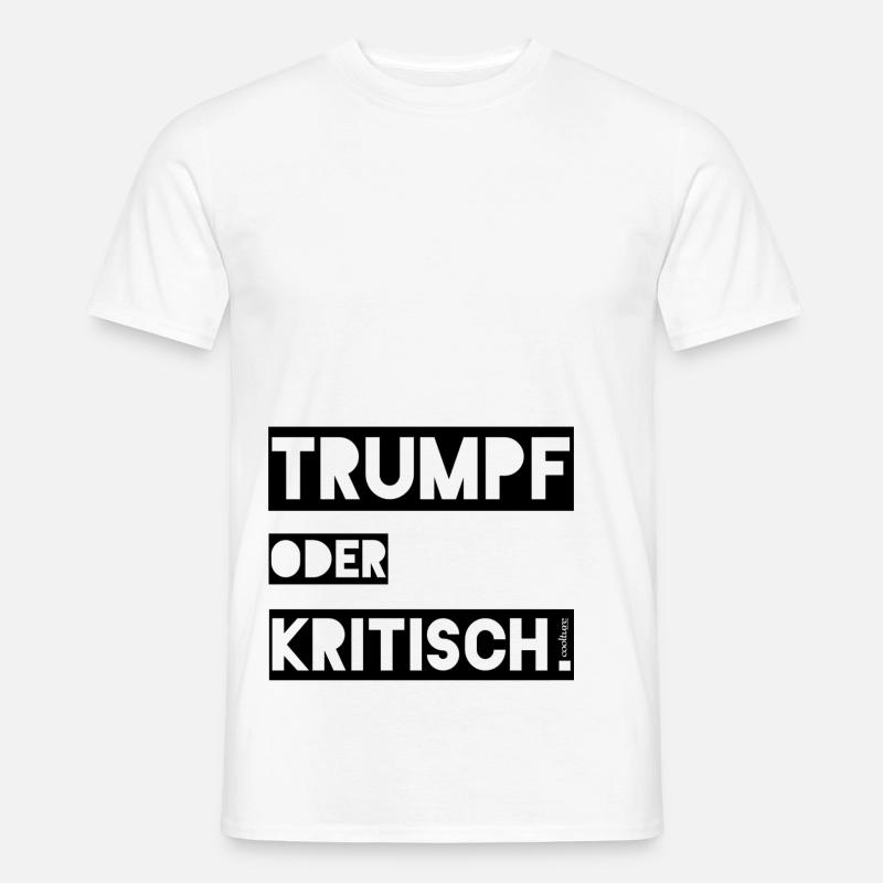 Trumpf oder Kritisch - Männer T-Shirt - Weiß