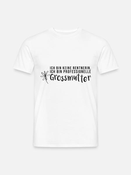 Ich bin keine Rentnerin sondern Großmutter - Männer T-Shirt - Weiß