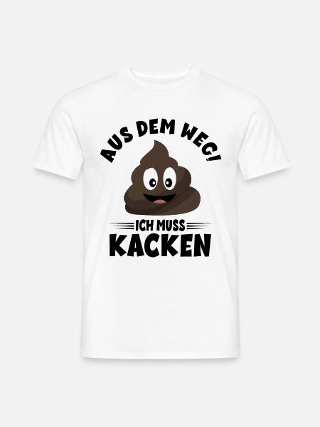 Aus dem weg ich muss Kacken - Scheißhaufen - Männer T-Shirt - Weiß