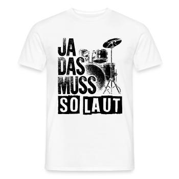Ja Das Muss So Laut Drummer Schlagzeuger Rockmusik - Männer T-Shirt - Weiß - Vorne - AI Model Male 178 dark (178cm)