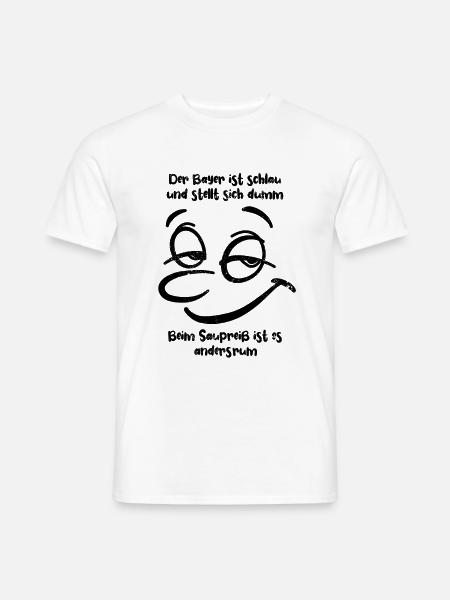 Der Bayer ist schlau und stellt sich dumm - Männer T-Shirt - Weiß