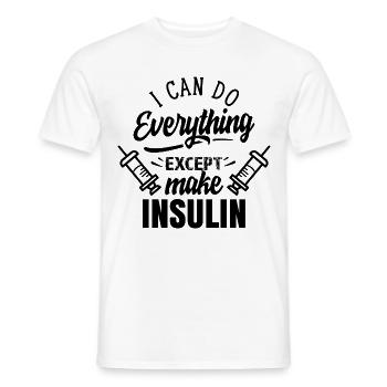 Ich Kann Alles Machen Außer Insulin Herstellen - Männer T-Shirt - Weiß - Vorne - AI Model Male 178 dark (178cm)