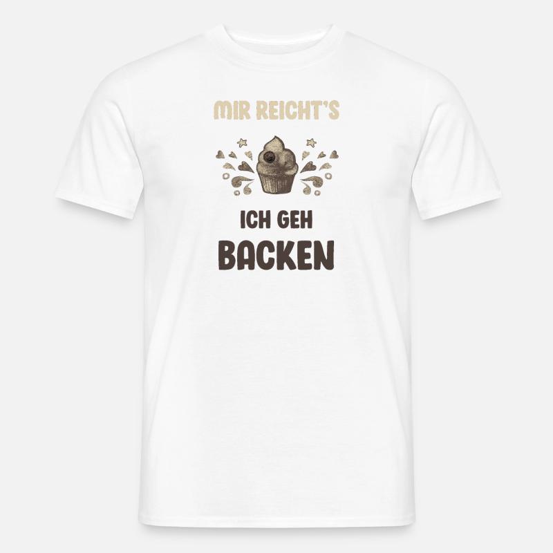Lustiger Backen Spruch Geschenk backwaren - Männer T-Shirt - Weiß