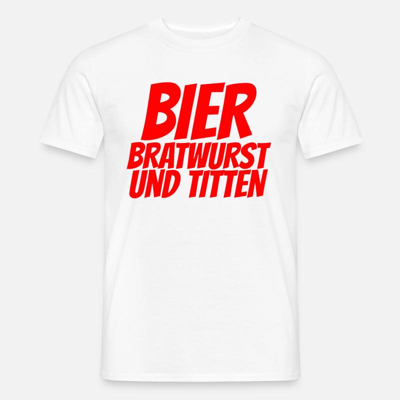 BIER BRATWURST UND TITTEN - Männer T-Shirt - Weiß