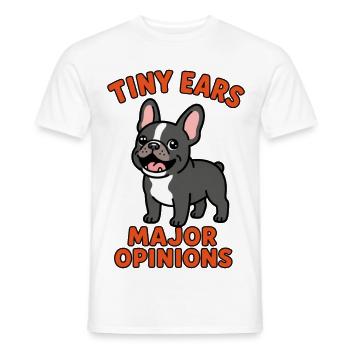 Tiny Ears Wichtige Meinungen Französischer Bulldogge - Männer T-Shirt - Weiß - Vorne - AI Model Male 178 dark (178cm)