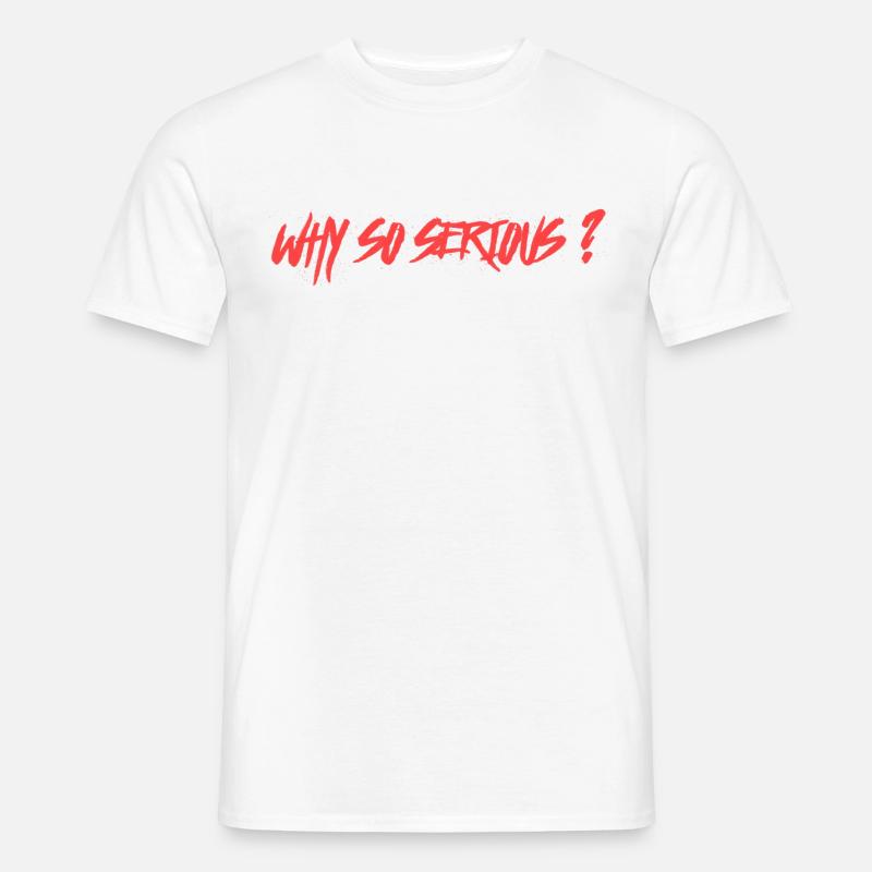 Why so serious - Männer T-Shirt - Weiß