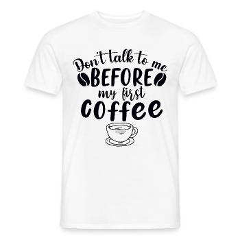 Sprich mich nicht an. Ich brauch erst einen Kaffee - Männer T-Shirt - Weiß - Vorne - AI Model Male 178 dark (178cm)