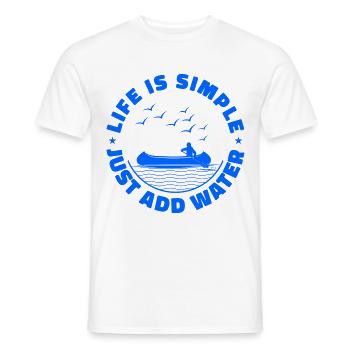 Life Can Be Simple Just Add Water Kayaking Paddle - Männer T-Shirt - Weiß - Vorne - AI Model Male 178 dark (178cm)
