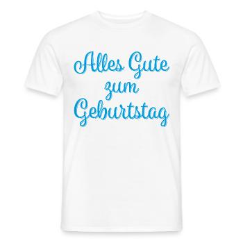 Alles Gute Zum Geburtstag Gratulieren Glückwunsch - Männer T-Shirt - Weiß - Vorne - AI Model Male 178 dark (178cm)