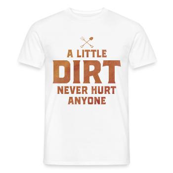 A Little Dirt Never Hurt Anyone Gardening Gardener - Männer T-Shirt - Weiß - Vorne - AI Model Male 178 dark (178cm)