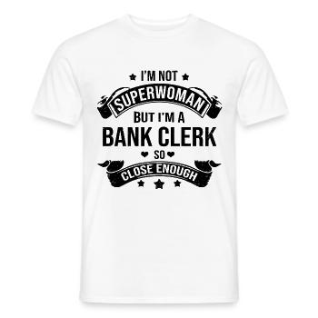 I'm Not A Superwoman But I'm A Bank Clerk So Close - Männer T-Shirt - Weiß - Vorne - AI Model Male 178 dark (178cm)