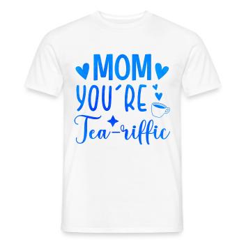 Mom You're Teariffic Tea Drinking Tea Lover Cup Of - Männer T-Shirt - Weiß - Vorne - AI Model Male 178 dark (178cm)