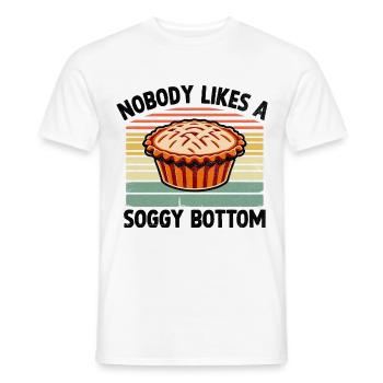 Nobody Likes A Soggy Bottom Pie Baking Bake Baker - Men's T-Shirt - white - Front - AI Model Male 178 dark (178cm)