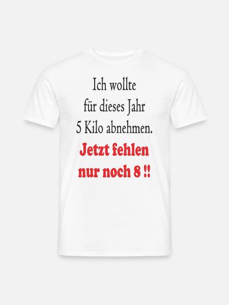 Spruch abnehmen - Männer T-Shirt - Weiß