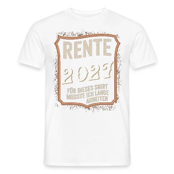 Rente 2027: Für Dieses Shirt Musste Ich Lange - Männer T-Shirt - Weiß - Vorne - AI Model Male 178 dark (178cm)
