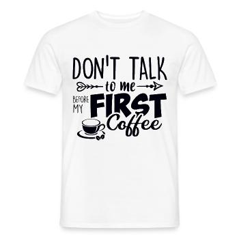 Sprich erst nach meinem ersten Kaffee mit mir. - Männer T-Shirt - Weiß - Vorne - AI Model Male 178 dark (178cm)