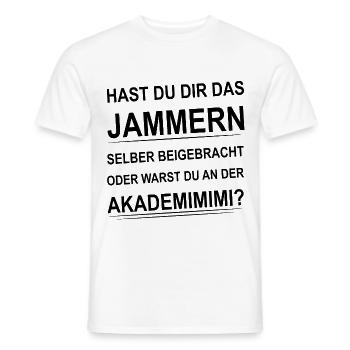 Hast Du Dir Das Jammern Selber Beigebracht - Männer T-Shirt - Weiß - Vorne - AI Model Male 178 dark (178cm)
