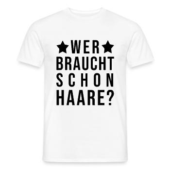 Wer braucht schon Haare? - Männer T-Shirt - Weiß - Vorne - AI Model Male 178 dark (178cm)