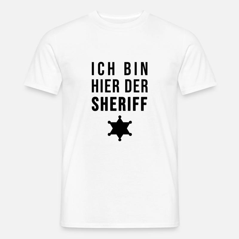 Ich bin hier der Sheriff - Männer T-Shirt - Weiß