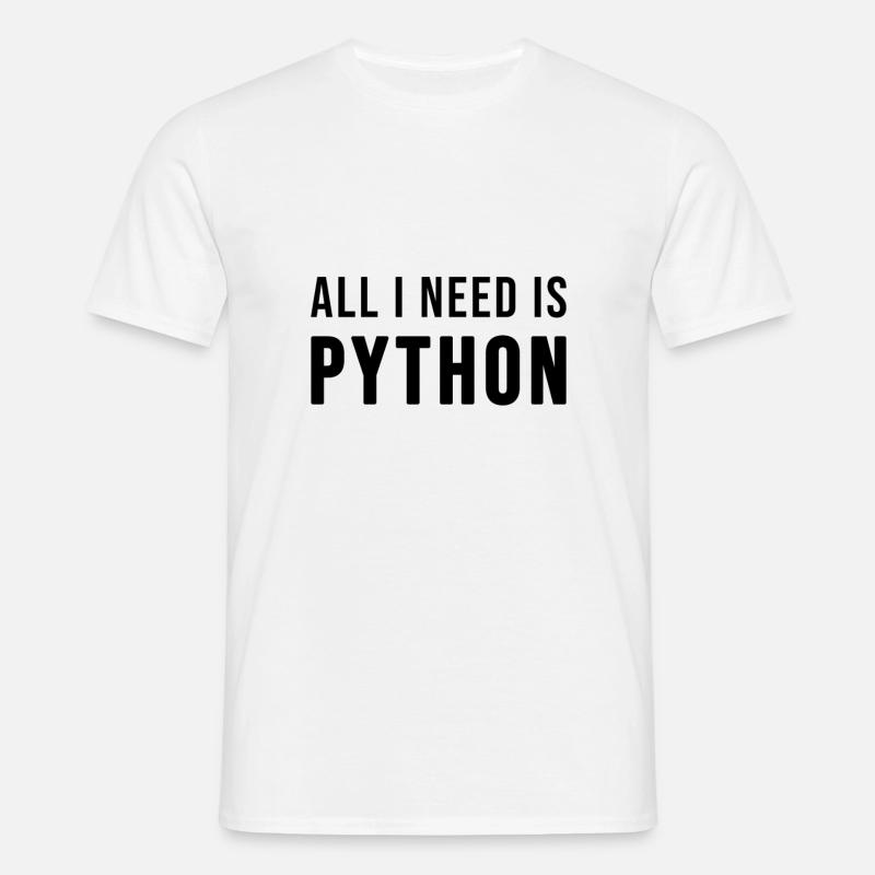 All I need is Python - T-shirt Homme - blanc