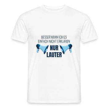 Besser kann ich es nicht erklären - NUR LAUTER - Männer T-Shirt - Weiß - Vorne - AI Model Male 178 dark (178cm)