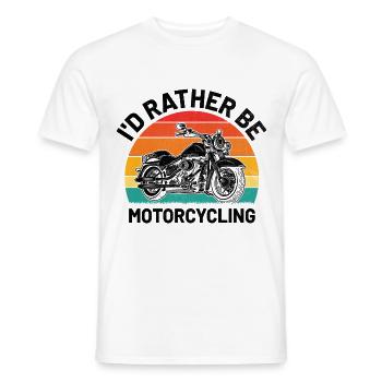 Ich wäre lieber Motorradfahren, Motorradfahrer, Motorradfahrer, Motorradfahren, Motorradfahren, - Männer T-Shirt - Weiß - Vorne - AI Model Male 178 dark (178cm)