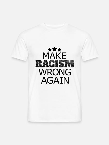 Gegen Rassismus Anti-Rassismus Gegen Rechts - Männer T-Shirt - Weiß