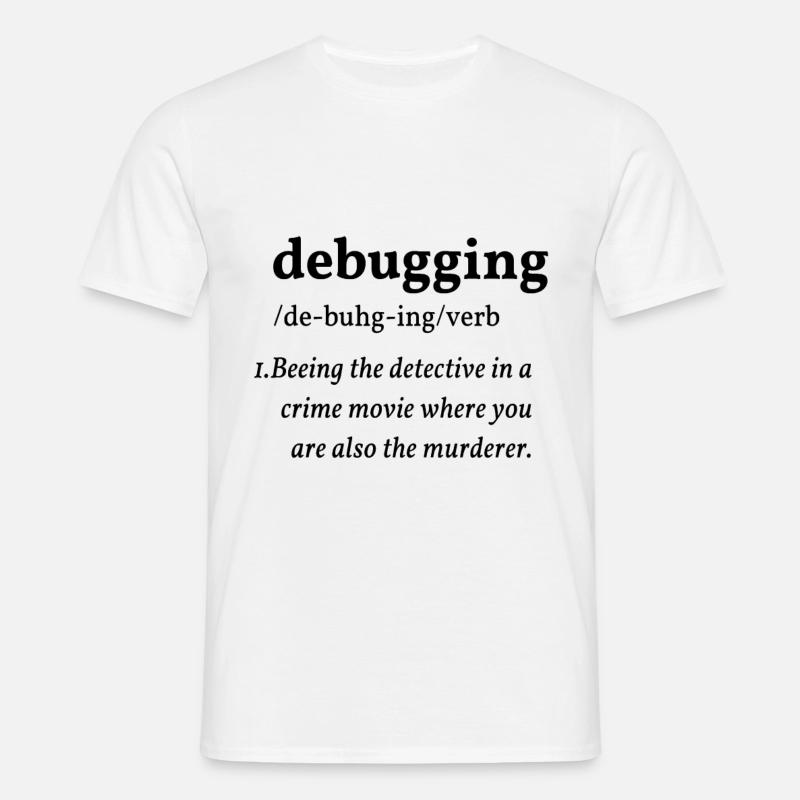 debugging - Männer T-Shirt - Weiß