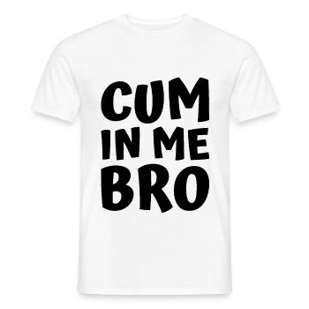 Cum in me bro - T-shirt homme - blanc - Devant - AI Model Male 178 dark (178cm)