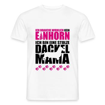 Ich brauche kein Einhorn ich bin stolze Dackelmama - Männer T-Shirt - Weiß - Vorne - AI Model Male 178 dark (178cm)