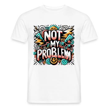 Not My Problem Cool design with sunglasses and - Men's T-Shirt - white - Front - AI Model Male 178 dark (178cm)