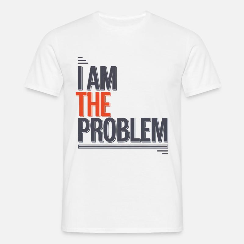 Ich Bin Das Problem Statement - Männer T-Shirt - undefined