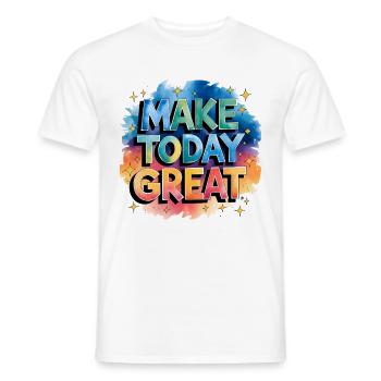Lasse Heute Großartig Werden - Männer T-Shirt - Weiß - Vorne - AI Model Male 178 dark (178cm)