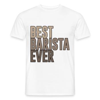 Best Barista Ever - Männer T-Shirt - Weiß - Vorne - AI Model Male 178 dark (178cm)