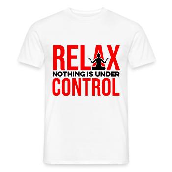 Relax Nothing Is Under Control Meditation Relaxati - Männer T-Shirt - Weiß - Vorne - AI Model Male 178 dark (178cm)