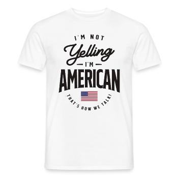 I'm not yelling I'm American Funny American Pride - Men's T-Shirt - white - Front - AI Model Male 178 dark (178cm)