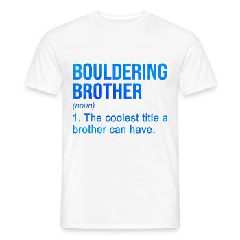 Bouldering Brother Noun Definition Boulder Rock Cl - Männer T-Shirt - Weiß - Vorne - AI Model Male 178 dark (178cm)