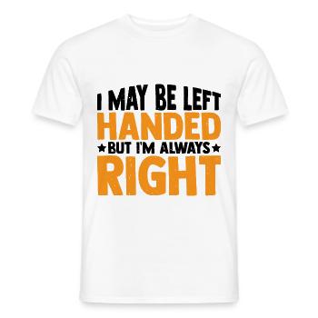 I May Be Left Handed But I'm Always Right 3 - Men's T-Shirt - white - Front - AI Model Male 178 dark (178cm)