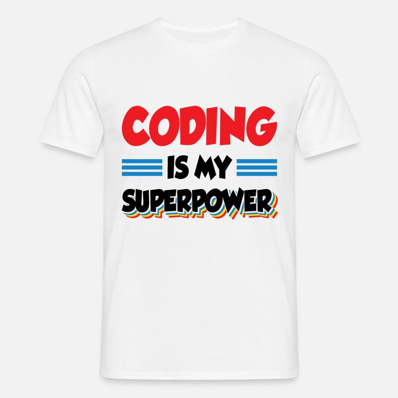 Coding Is My Superpower Programming Coder Computer - Männer T-Shirt - Weiß