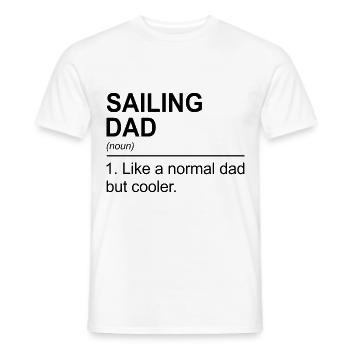 Sailing Dad Like A Normal Dad But Way Cooler Sailo - Männer T-Shirt - Weiß - Vorne - AI Model Male 178 dark (178cm)