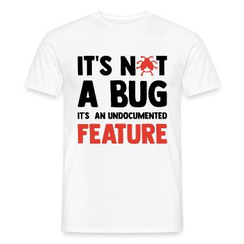It's Not A Bug It's An Undocumented Feature Softwa - Männer T-Shirt - Weiß - Vorne - AI Model Male 178 dark (178cm)