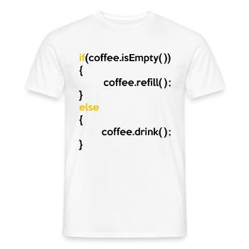 If Coffee Is Empty Coffee Refill Else Coffee Drink - Männer T-Shirt - Weiß - Vorne - AI Model Male 178 dark (178cm)