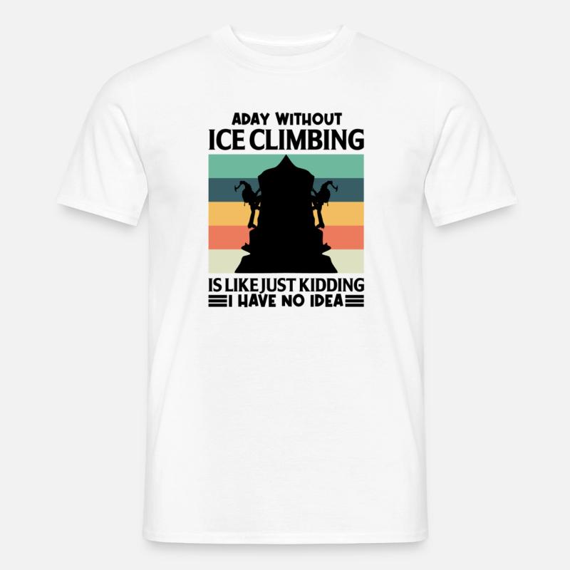 Eiskletterer Eisklettern Sportler Eis Klettern - Männer T-Shirt - Weiß