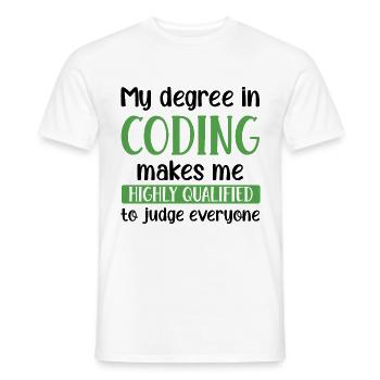 My Degree In Coding Makes Me Highly Qualified To J - Männer T-Shirt - Weiß - Vorne - AI Model Male 178 dark (178cm)