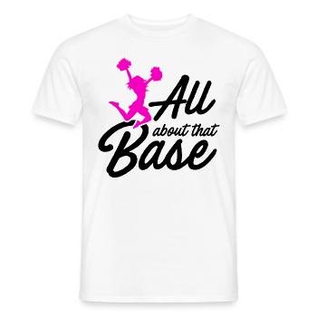 All About That Base Cheerleader Cheerleading Gymna - Männer T-Shirt - Weiß - Vorne - AI Model Male 178 dark (178cm)