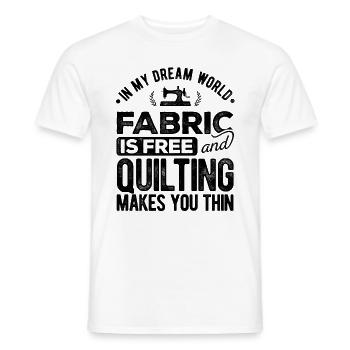 In My Dream World Fabric & Quilting Makes You Thin - Männer T-Shirt - Weiß - Vorne - AI Model Male 178 dark (178cm)