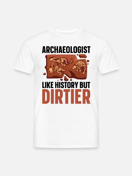 Archäologe Wie Geschichte Artefakt Archäologie - Männer T-Shirt - Weiß