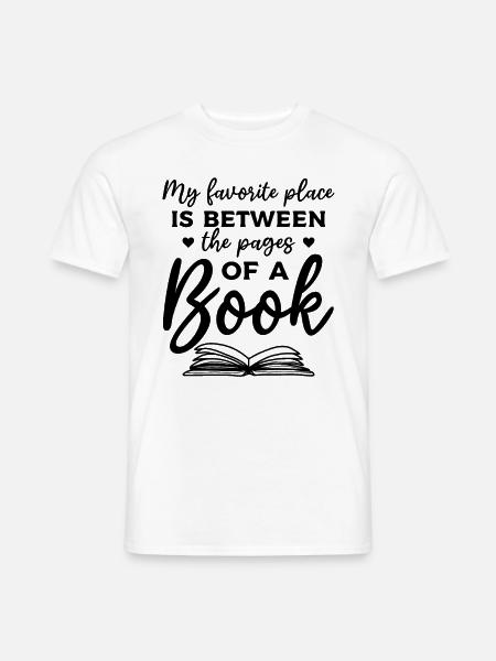 Book Lover My Favorite Place Is Between The Pages - Männer T-Shirt - Weiß